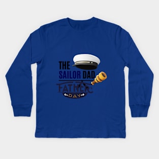 the sailor dad t shirt Kids Long Sleeve T-Shirt